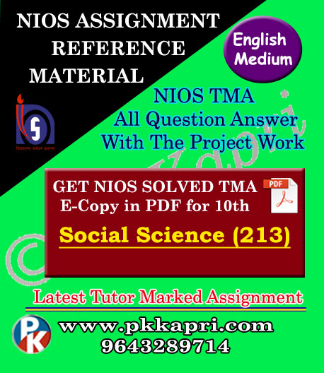 NIOS Social Science 213 Solved Assignment -10th-English Medium