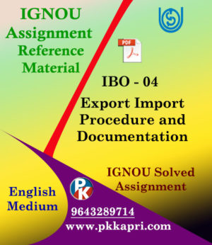 IGNOU MCOM IBO 4 EXPORT IMPORT PROCEDURES AND DOCUMENTATION SOLVED ASSIGNMENT IN ENGLISH MEDIUM