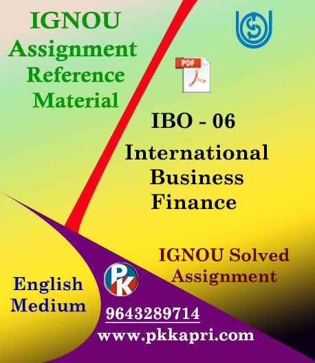 IGNOU MCOM IBO 6 INTERNATIONAL BUSINESS FINANCE SOLVED ASSIGNMENT IN ENGLISH MEDIUM