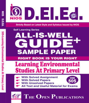 NIOS DELEd 505 LEARNING ENVIRONMENTAL STUDIES AT PRIMARY LEVEL 505 ENGLISH MEDIUM All-Is-Well GUIDE + Sample Paper