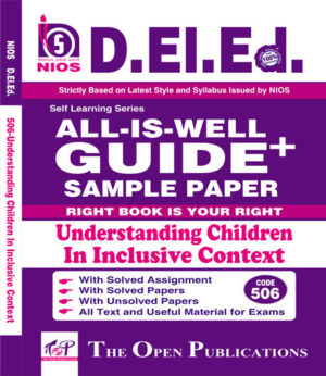 D.EL.ED 506 NIOS TEXT UNDERSTANDING CHILDREN IN INCLUSIVE CONTEXT ENGLISH MEDIUM ALL-IS-WELL GUIDE