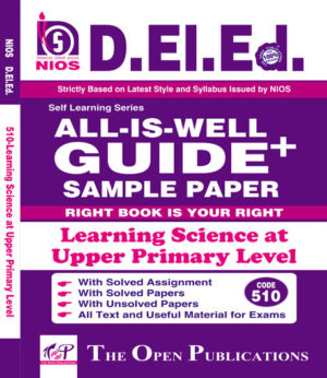 ENGLISH MEDIUM D.EL.ED 510 NIOS TEXT ALL-IS-WELL GUIDE + OF Learning Science at Upper primary Level Buy NIOS DElEd Books, the best Guide Books and Reference Books.