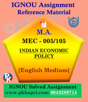 Ignou Solved Assignment- MA |MEC-005/105 Indian Economic Policy in English Medium