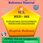 MED-002 Sustainable Development: Issues And Challenges In English Solved Assignment Ignou