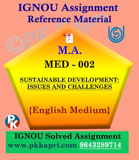 MED-002 Sustainable Development: Issues And Challenges In English Solved Assignment Ignou