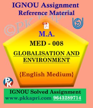 MED-008 Globalisation And Environment In English Solved Assignment Ignou