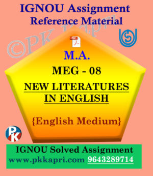 IGNOU Solved Assignment | MEG-08 NEW LITERATURES IN ENGLISH
