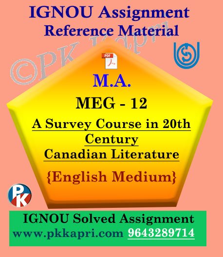 IGNOU Solved Assignment | MEG-12 A SURVEY COURSE IN 20TH CENTURY CANADIAN LITERATURE