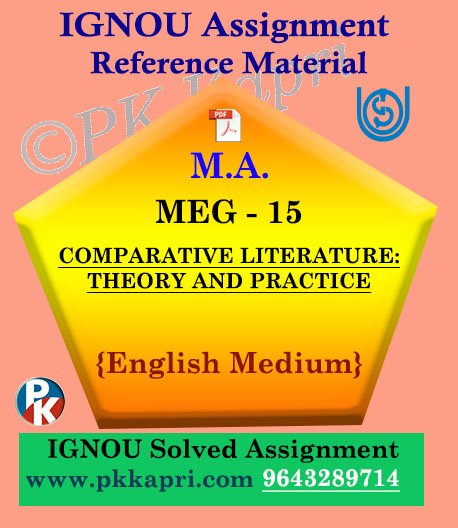 IGNOU Solved Assignment | MEG-15 COMPARATIVE LITERATURE: THEORY AND PRACTICE