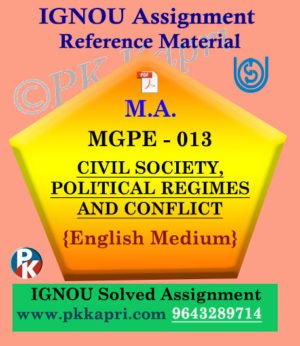 MGPE-013 Civil Society, Political Regimes And Conflict In English Solved Assignment Ignou