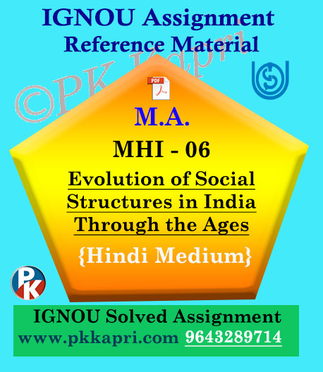 MA IGNOU Solved Assignment | MHI-06: Evolution of Social Structures in India Through the Ages Hindi Medium