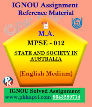MPSE-012 State And Society In Australia In English Solved Assignment Ignou