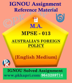 MPSE-013 Australia's Foreign Policy In English Solved Assignment Ignou