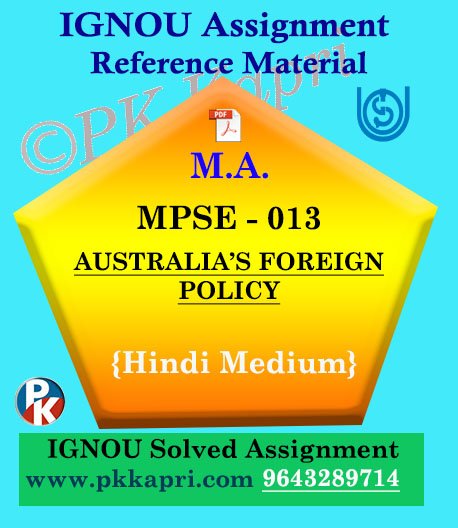 ignou mpse 013 solved assignment hindi medium MPSE-013 Australia's Foreign Policy In Hindi Solved Assignment Ignou
