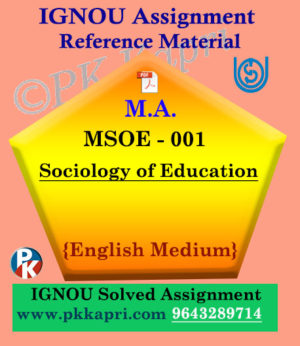 Ignou MSOE-001 Sociology Of Education Solved Assignment English Medium