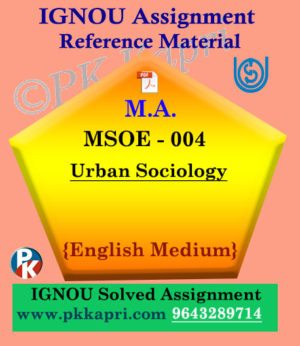 Ignou MSOE-004 Urban Sociology Solved Assignment English Medium