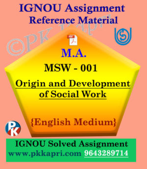 MSW-001 Origin And Development Of Social Work Ignou Solved Assignment in English