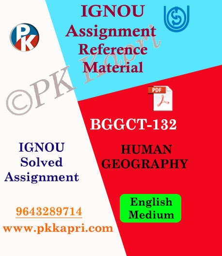 Ignou BGGCT-132 (HUMAN GEOGRAPHY ) Solved Assignment in English Medium