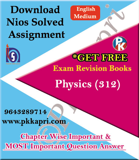 312 Physics NIOS TMA Solved Assignment 12th English Medium in Pdf