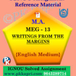 IGNOU Solved Assignment | MEG-13 WRITINGS FROM THE MARGINS