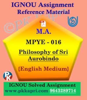 IGNOU MPYE-016 Philosophy of Sri Aurobindo Solved Assignment in English