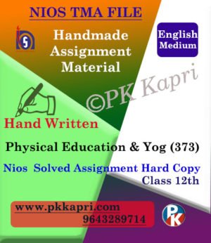 Nios Handwritten Solved Assignment Physical Education & Yog 373 English Medium