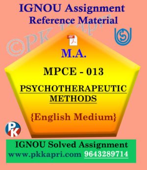 PSYCHOTHERAPEUTIC METHODS (MPCE 013) Ignou Solved Assignment in English