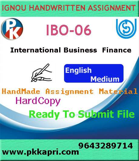 Ignou IBO-06 International Business Finance Handwritten Solved Assignment