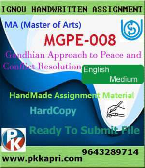 Ignou MGPE-008 Gandhian Approach to Peace and Conflict Resolution Handwritten Solved Assignment