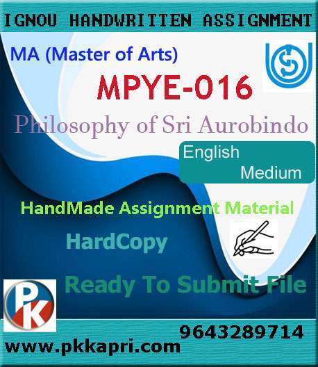Ignou MPYE-016 Philosophy of Sri Aurobindo Handwritten Solved Assignment