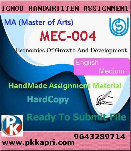 Ignou MEC-004 Economics Of Growth and Development Handwritten Solved Assignment