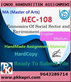 Ignou MEC-108 Economics of Social Sector and Environment Handwritten Solved Assignment