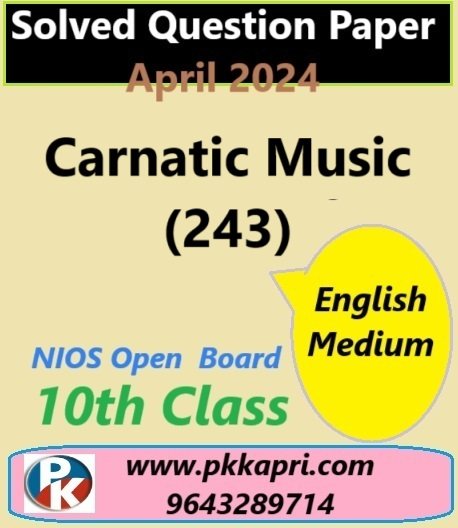 Carnatic Music 243 Nios Class 10 Exam Solved Question Paper April 2024
