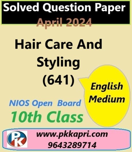 Hair Care And Styling 641 Nios Class 10 Exam Solved Question Paper April 2024
