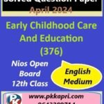Early Childhood Care And Education (376) Nios Exam Solved Question Paper April 2024 Class 12