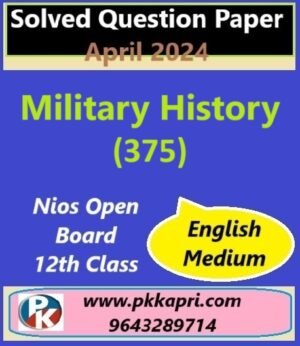 Military History (375) Nios Exam Solved Question Paper April 2024 Class 12
