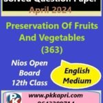 Preservation Of Fruits And Vegetables (363) Nios Exam Solved Question Paper April 2024 Class 12
