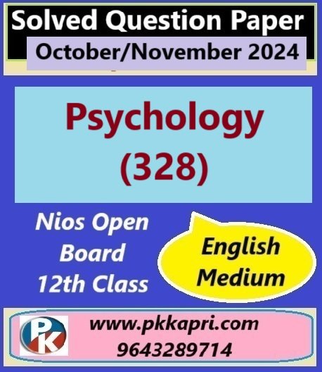 Psychology 328 Nios Question Paper with Answer Class 12 November 2024 Nios Psychology (328) Solved Question Paper November 2024 Exam Class 12