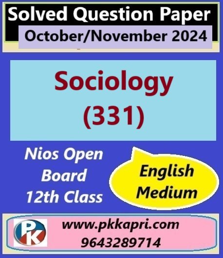 Nios Sociology (331) Solved Question Paper November 2024 Exam Class 12