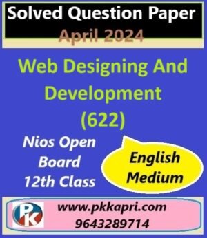 Web Designing And Development (622) Nios Exam Solved Question Paper April 2024 Class 12