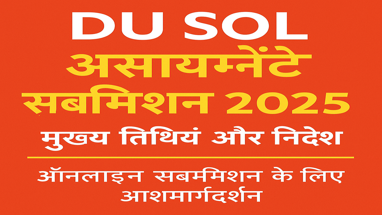 DU SOL Assignment Submission 2025: Important Dates & Instructions