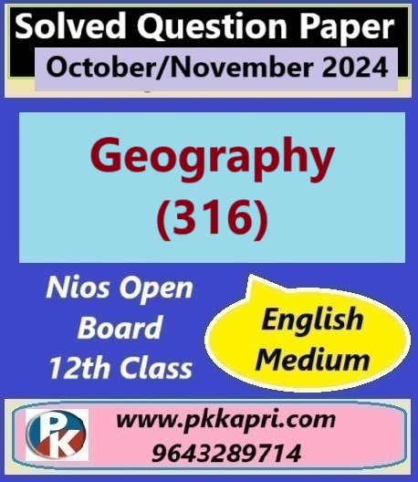 Nios Geography (316) Solved Question Paper November 2024 Exam Class 12