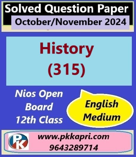 Nios History (315) Solved Question Paper October/November 2024 Exam Class 12 in Pdf