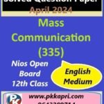 Mass Communication 335 Nios Solved Question Paper April 2024 Exam Class 12