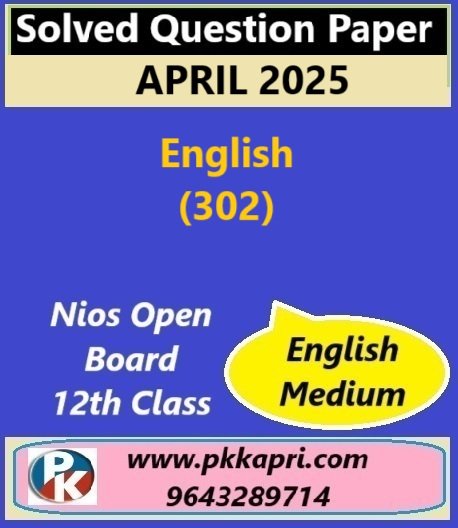 English 302 Nios Question Paper with Answer Class 12 April 2025 Nios Class 12 English (302) Solved Question Paper April 2025 Examination