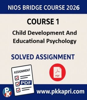 Course 1 EM NIOS Bridge Child Development And Educational Psychology Solved Assignment (Course 1 Internal Assessment 2026) PDF