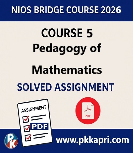 NIOS Bridge Course 5 Pedagogy of Mathematics Solved Assignment (Internal Assessment 2026) PDF -English Medium