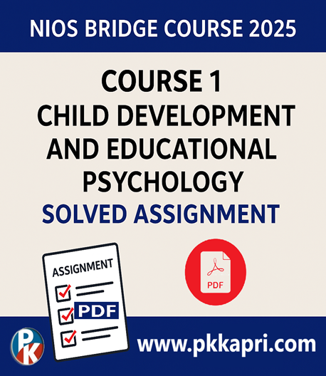 NIOS Bridge Course 1 Child Development & Educational Psychology Solved Assignment (Internal Assessment 2025) PDF