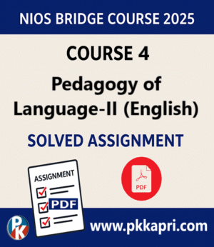 NIOS Bridge Course 4 Pedagogy of Language-II (English) Solved Assignment (Internal Assessment 2025) PDF