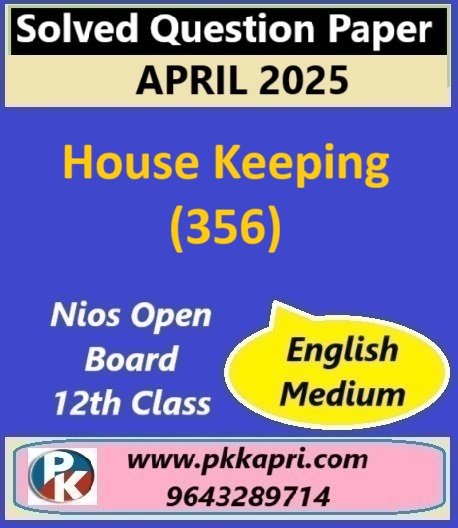 House Keeping(356) Nios Question Paper with Answer Class 12 April 2025 Nios Class 12 Housekeeping (356) Solved Question Paper April 2025 Examination